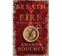 Breath of Fire: Enter an epic world of romantic fantasy (The Kingmaker Chronicles)