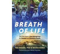 Breath of Life: The Vital Role of Red Mangroves for Human and Planetary Health