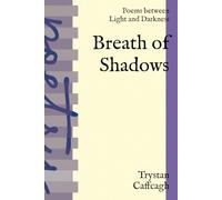 Breath of Shadows: Poems between Light and Darkness