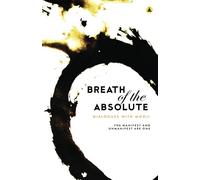 Breath Of The Absolute: Dialogues with Mooji