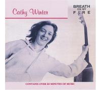 Breath on My Fire (1984) /Traveling Home (1987) by Cathy Winter (2009-09-22)