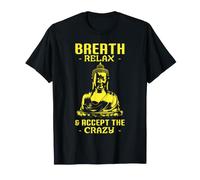 Breath Relax Accept The Crazy Buddha Design T-Shirt