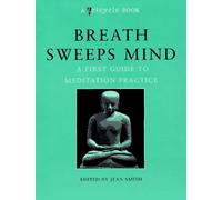 Breath Sweeps Mind: A First Guide to Meditation Practice