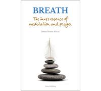 Breath: The inner essence of meditation and prayer