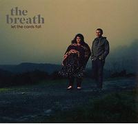 The Breath - Let The Cards Fall