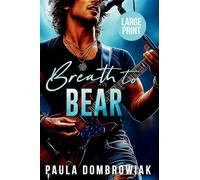 Breath to Bear (Large Print): A Steamy, Rock Star Romance (Large Print): 2 (Blood and Bone)