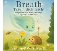 Breath - Träum dich leicht: „Atme & Träume - Geschichten mit sanfter Atemmagie für eine friedliche Nacht“