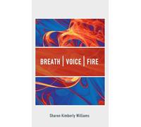 Breath, Voice, Fire