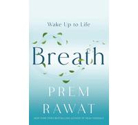 Breath: Wake Up to Life by Prem Rawat (English) Hardcover Book