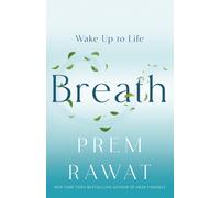Breath: Wake Up to Life by Prem Rawat (HB 2025)