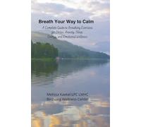 Breath Your Way to Calm: A Complete Guide to Breathing Exercises for Stress, Anxiety, Sleep, Energy, and Emotional Wellness: 2 (Mental Health)