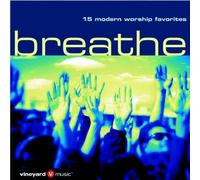 Breathe 15 Modern Worship Favorites by Brenton Brown