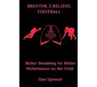 Breathe 2 Relieve Football: Better Breathing for Better Performance on the Field