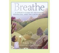 Breathe: A Child's Guide to Ascension, Pentecost, and the Growing Time (Circle of Wonder)