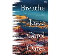 Breathe: Joyce Carol Oates