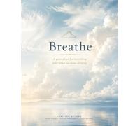 Breathe: A Journal for Quiet Moments, Slower Days, and Space to Simply Breathe