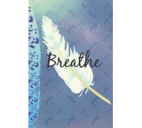 Breathe: A Meditation and Breathwork Journal Diary Logbook Tracker Notebook
