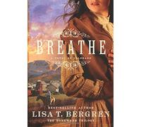 Breathe: A Novel of Colorado (Homeward Trilogy) (The Homeward Trilogy)
