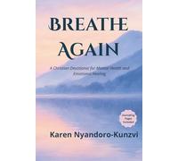 Breathe Again: A Christian Devotional for Mental Health and Emotional Healing
