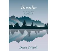 Breathe: An Anticipatory Grief Journal