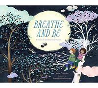Breathe and be: A Book of Mindfulness Poems