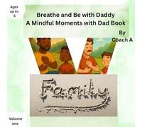 Breathe and Be with Daddy: A Mindful Moments with Dad Book