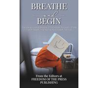 Breathe and Begin: For Incarcerated Women Everywhere Because, If You Can’t Laugh, You May as Well Laugh Anyway