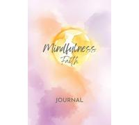 Breathe and Believe Journal: Christian Mindfulness Exercises, Breath Prayers & Daily Devotions for Calm & Faith