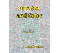 Breathe and Color: Volume 1