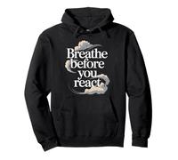 Breathe Before You React Mindful Patience Design Pullover Hoodie