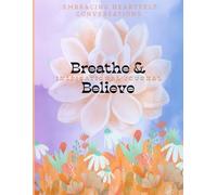 Breathe & Believe: Inspirational Journal