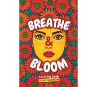 Breathe & Bloom - Floral Mandalas