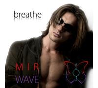 Breathe by Mir Wave (2008-08-10)