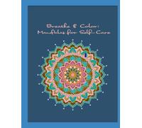 Breathe & Color: Mandalas for Self-Care: The Mandala Escape