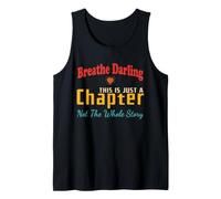 Breathe Darling This is Just A Chapter Not The Whole Story Tank Top