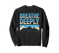 Breathe Deeply Inspirational Motivational Men Women Kids Sweatshirt