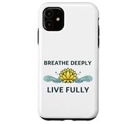 "Breathe Deeply Live Fully" - Mindfulness Yoga Yogis Mantra Case for iPhone 11