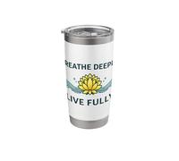 Breathe Deeply Live Fully - Mindfulness Yoga Yogis Mantra Stainless Steel Insulated Tumbler