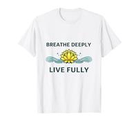 Breathe Deeply Live Fully - Mindfulness Yoga Yogis Mantra T-Shirt