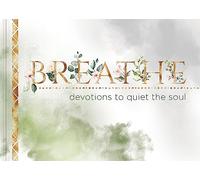Breathe: Devotions to Quiet the Soul