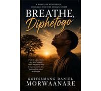 Breathe, Diphetogo: A MEMOIR OF LOVE, RESILIENCE, AND LEGACY