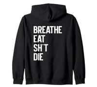 Breathe Eat Sht Funny Zip Hoodie
