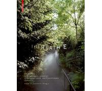 Breathe : Erkundungen unserer atmospharisch verflochtenen Zukunft