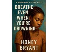 Breathe Even When You're Drowning: 2 (Bloodline Sisters)