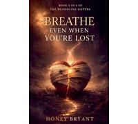 Breathe Even When You're Lost: 3 (Bloodline Sisters)