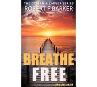 BREATHE FREE An absolutely enthralling serial killer thriller with a sensational twist. (DCI Jamie Carver)