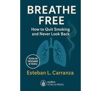Breathe Free: How to Quit Smoking and Never Look Back