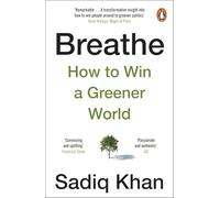 Breathe: How to Win A Greener World