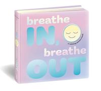 Breathe In, Breathe Out: A Calming Sensory Book