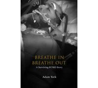 Breathe In Breathe Out: A Surviving ECMO Story